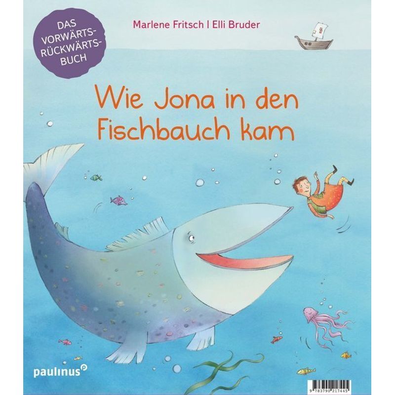 Wie Jona in den Fischbauch kam. Warum Noah eine Arche baute. von Paulinus Verlag GmbH