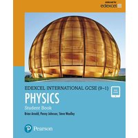 Pearson Edexcel International GCSE (9-1) Physics Student Book von Pearson Deutschland GmbH