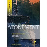 Atonement: York Notes Advanced everything you need to catch up, study and prepare for and 2023 and 2024 exams and assessments von Pearson ELT