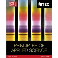 BTEC First in Applied Science: Principles of Applied Science Student Book von Pearson ELT