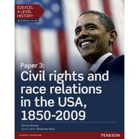 Edexcel A Level History, Paper 3: Civil rights and race relations in the USA, 1850-2009 Student Book + ActiveBook von Pearson ELT
