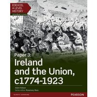 Edexcel A Level History, Paper 3: Ireland and the Union c1774-1923 Student Book + ActiveBook von Pearson ELT
