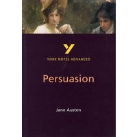 Persuasion: York Notes Advanced everything you need to catch up, study and prepare for and 2023 and 2024 exams and assessments von Pearson ELT