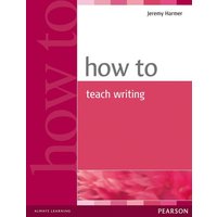 How to Teach Writing von Pearson Education Limited