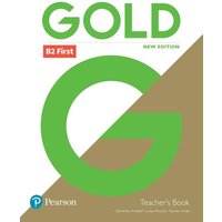 Gold B2 First New Edition Teacher's Book von Pearson Education