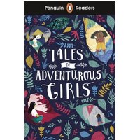 Penguin Readers Level 1: Tales of Adventurous Girls (ELT Graded Reader) von Penguin Books Ltd