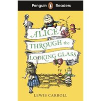 Penguin Readers Level 3: Alice Through the Looking Glass von Penguin Books Ltd