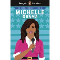 Penguin Readers Level 3: The Extraordinary Life of Michelle Obama (ELT Graded Reader) von Penguin Books Ltd