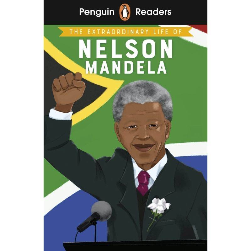 Penguin Readers Level 2: The Extraordinary Life of Nelson Mandela (ELT Graded Reader) von Penguin
