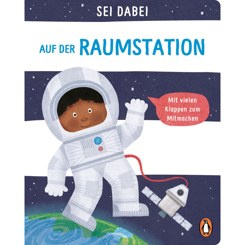 Auf der Raumstation / Sei dabei! Bd.3 von Penguin Junior