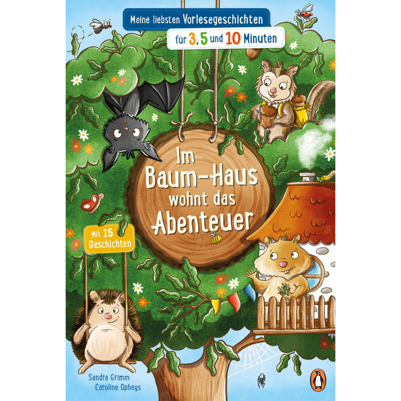Im Baum-Haus wohnt das Abenteuer - Meine liebsten Vorlesegeschichten für 3, 5 und 10 Minuten von Penguin Junior