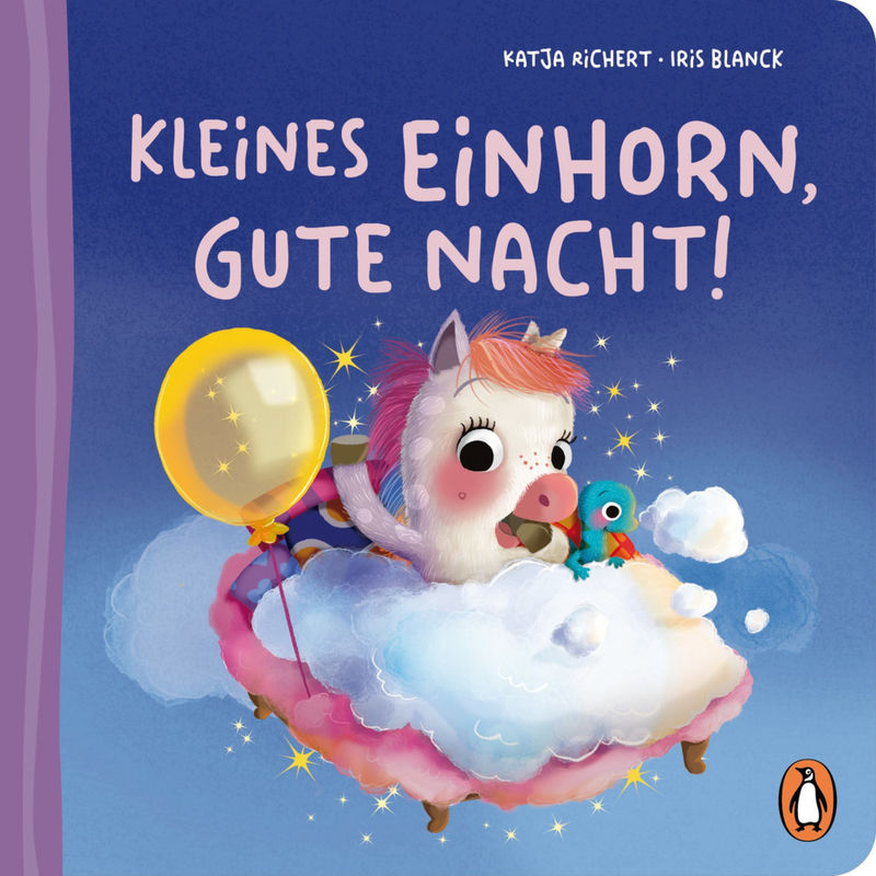Kleines Einhorn, gute Nacht! / Fantasie-Babytiere Bd.2 von Penguin Junior