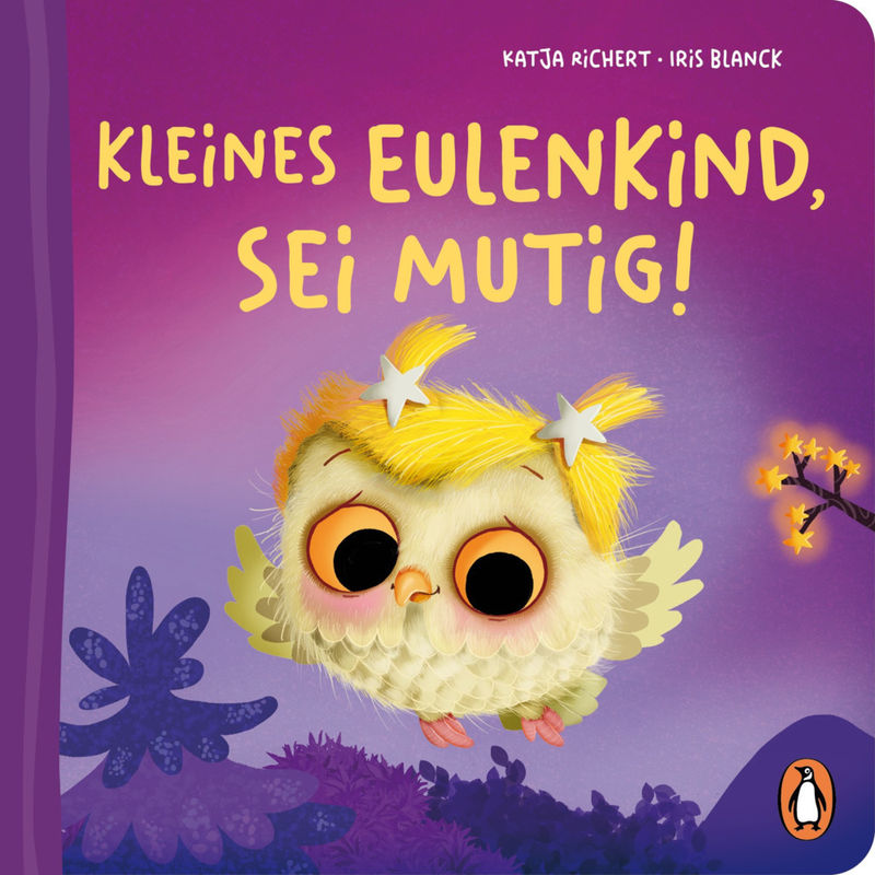 Kleines Eulenkind, sei mutig! / Fantasie-Babytiere Bd.4 von Penguin Junior