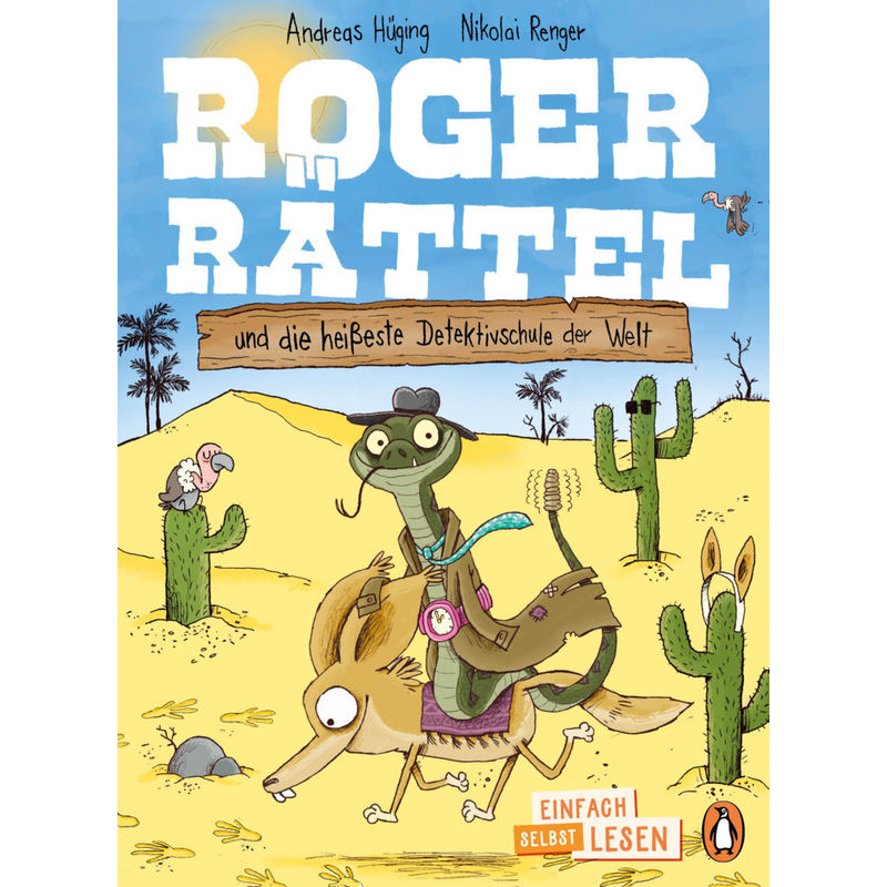 Penguin JUNIOR - Einfach selbst lesen: Roger Rättel und die heißeste Detektivschule der Welt von Penguin Junior