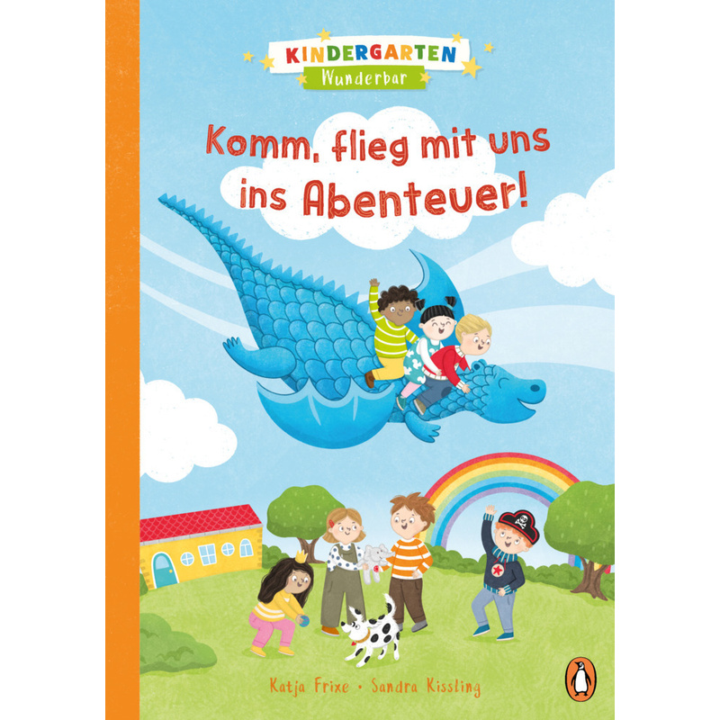 Kindergarten Wunderbar - Komm, flieg mit uns ins Abenteuer! von Penguin Verlag München
