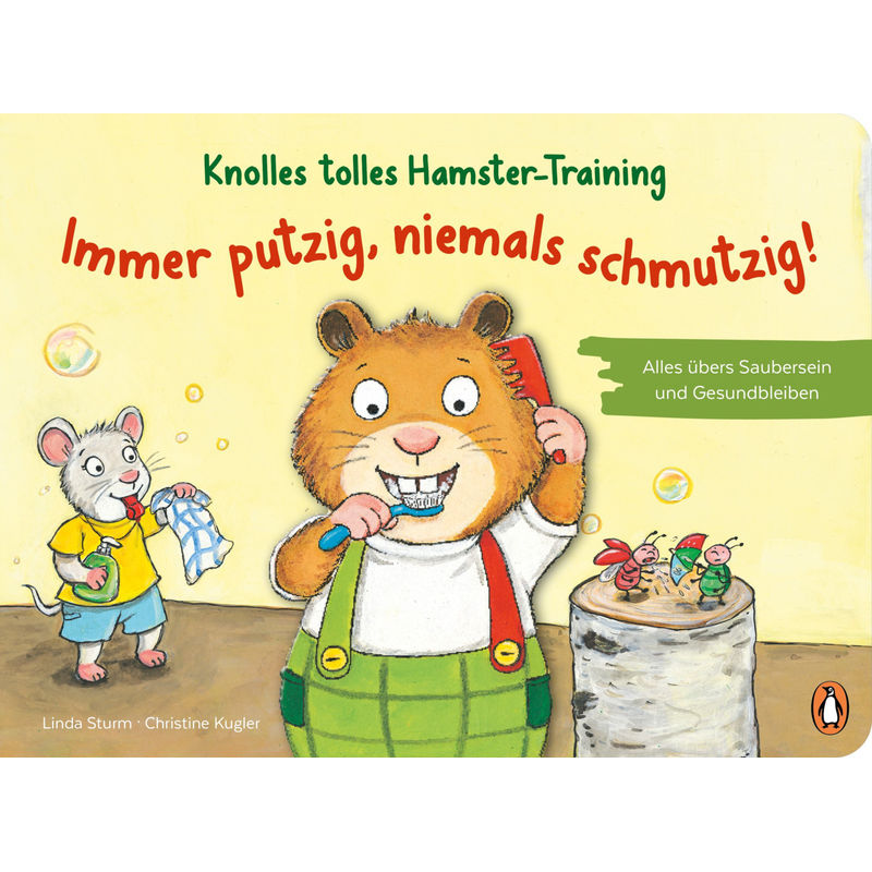Knolles tolles Hamster-Training - Immer putzig, niemals schmutzig! - Alles übers Saubersein und Gesundbleiben / Hamster-Training Bd.1 von Penguin Verlag München