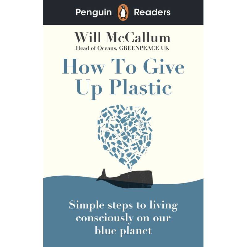 Penguin Readers Level 5: How to Give Up Plastic (ELT Graded Reader) von Penguin