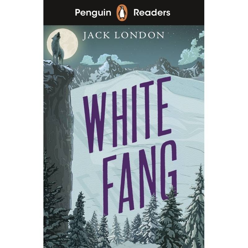 Penguin Readers Level 6: White Fang (ELT Graded Reader) von Penguin