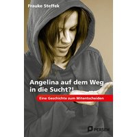 Angelina auf dem Weg in die Sucht?! von Persen Verlag in der AAP Lehrerwelt GmbH