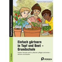 Einfach gärtnern in Topf und Beet - Grundschule von Persen Verlag in der AAP Lehrerwelt GmbH