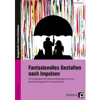Fantasievolles Gestalten nach Impulsen von Persen Verlag in der AAP Lehrerwelt GmbH