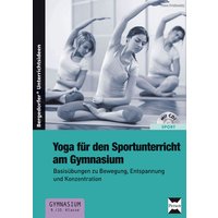 Yoga für den Sportunterricht am Gymnasium von Persen Verlag in der AAP Lehrerwelt GmbH