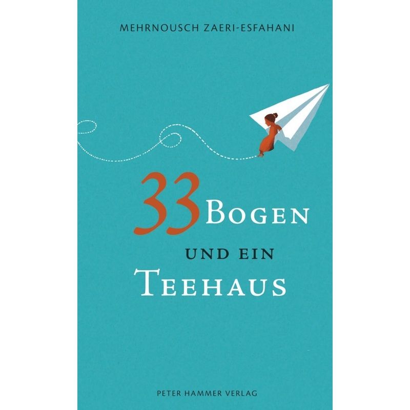 33 Bogen und ein Teehaus von Peter Hammer Verlag