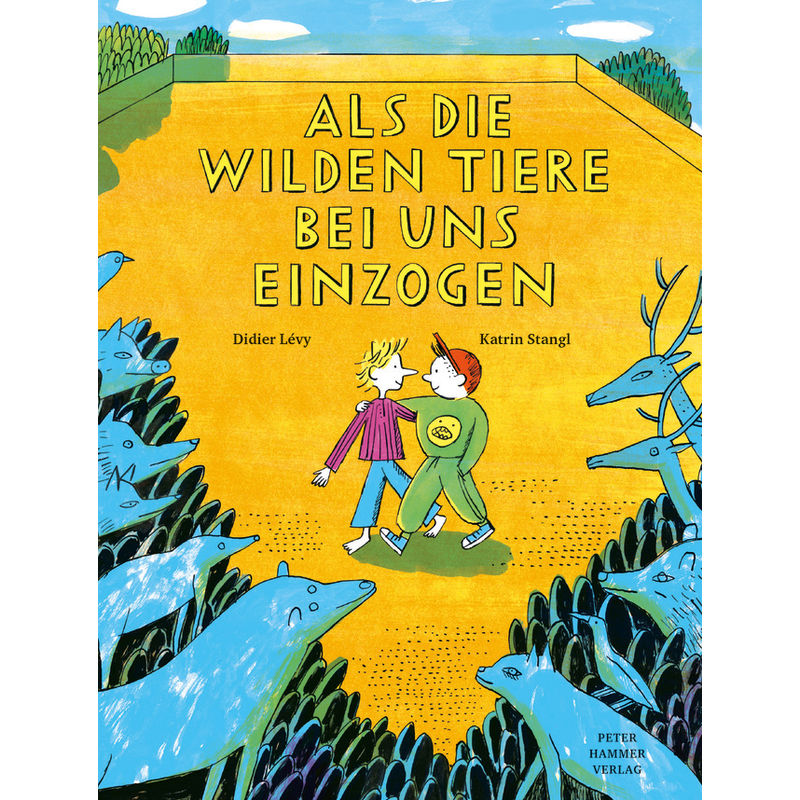 Als die wilden Tiere bei uns einzogen von Peter Hammer Verlag