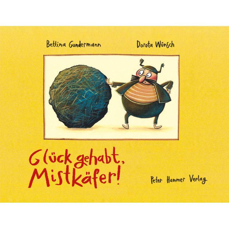 Glück gehabt, Mistkäfer! von Peter Hammer Verlag
