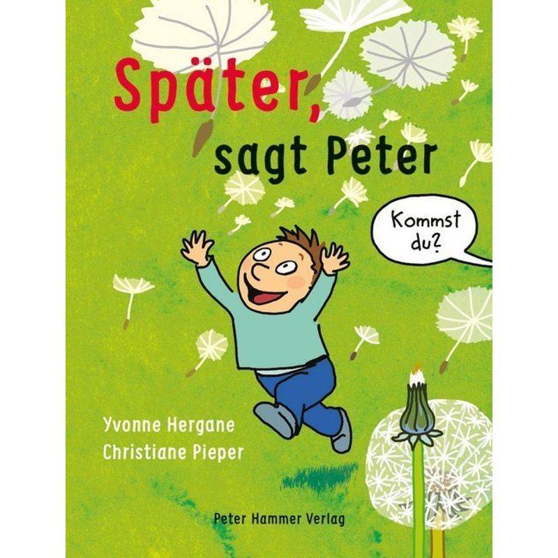 Später, sagt Peter von Peter Hammer Verlag
