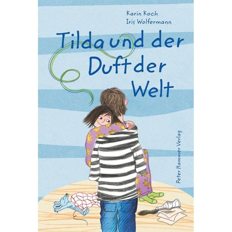 Tilda und der Duft der Welt von Peter Hammer Verlag