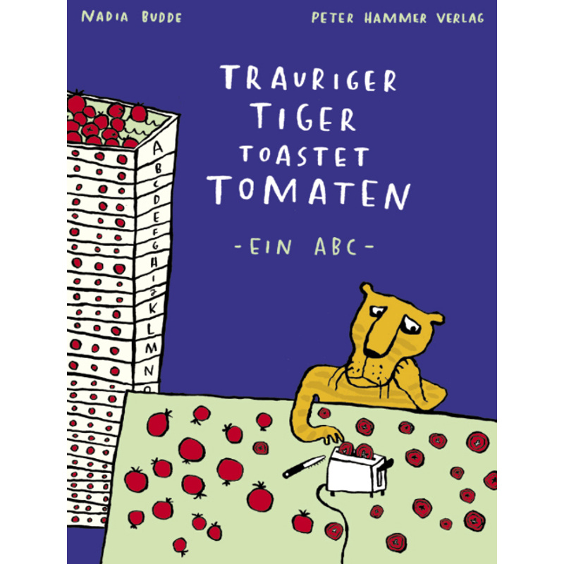 Trauriger Tiger toastet Tomaten, kleine Ausgabe von Peter Hammer Verlag