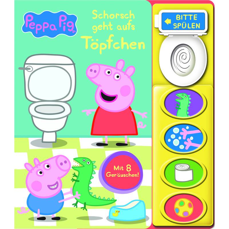 Peppa Pig - Schorsch geht aufs Töpfchen - Mein Klo-Soundbuch - Pappbilderbuch mit Klospülung und 8 Geräuschen - Peppa Wutz von Phoenix International Publications
