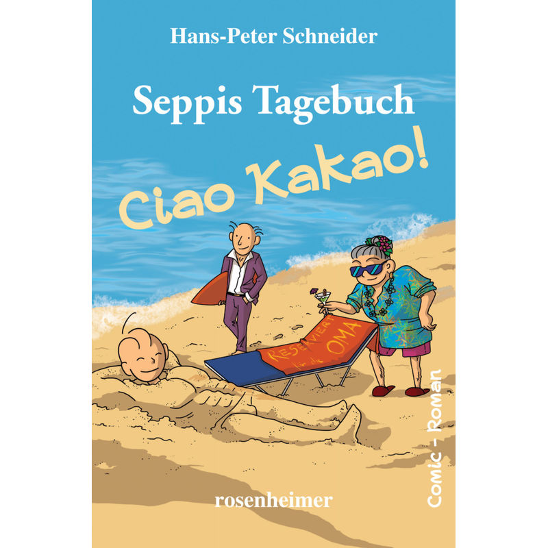Seppis Tagebuch - Ciao Kakao! von ROSENHEIMER VERLAGSHAUS