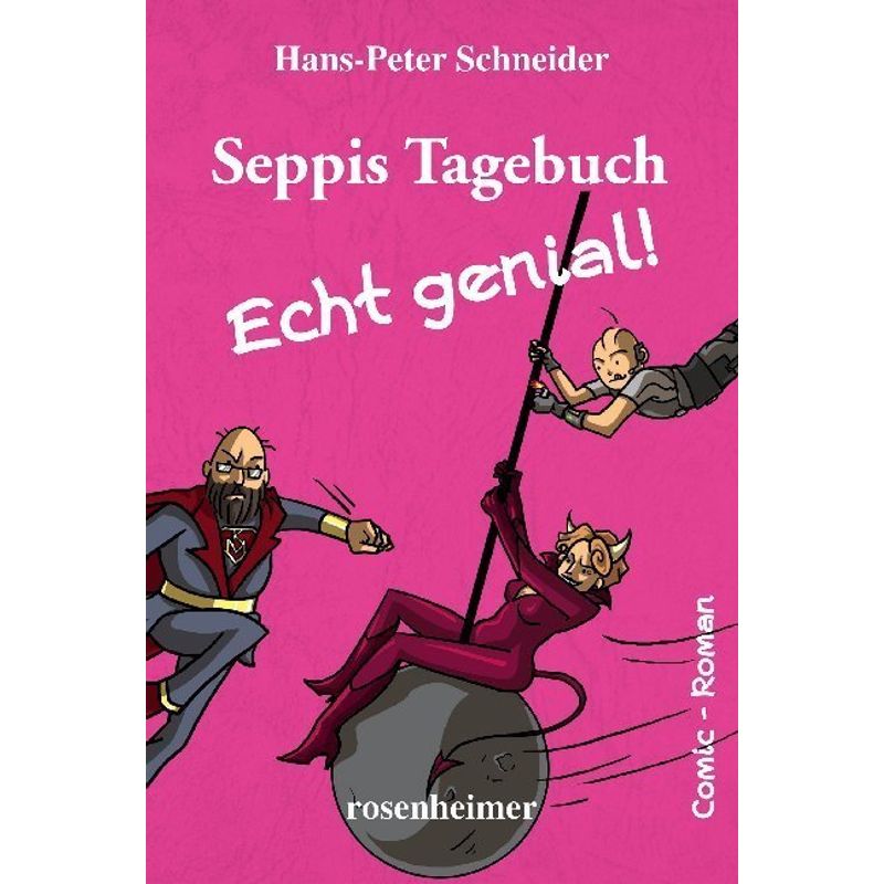 Seppis Tagebuch - Echt genial! von ROSENHEIMER VERLAGSHAUS