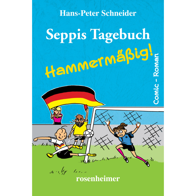 Seppis Tagebuch - Hammermäßig! von ROSENHEIMER VERLAGSHAUS