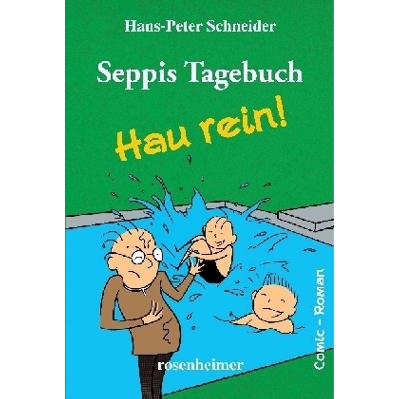 Seppis Tagebuch- Hau rein! von ROSENHEIMER VERLAGSHAUS