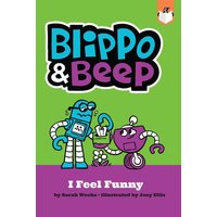 Blippo and Beep: I Feel Funny von Random House N.Y.
