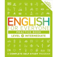English for Everyone: Level 3: Intermediate, Practice Book von Random House N.Y.