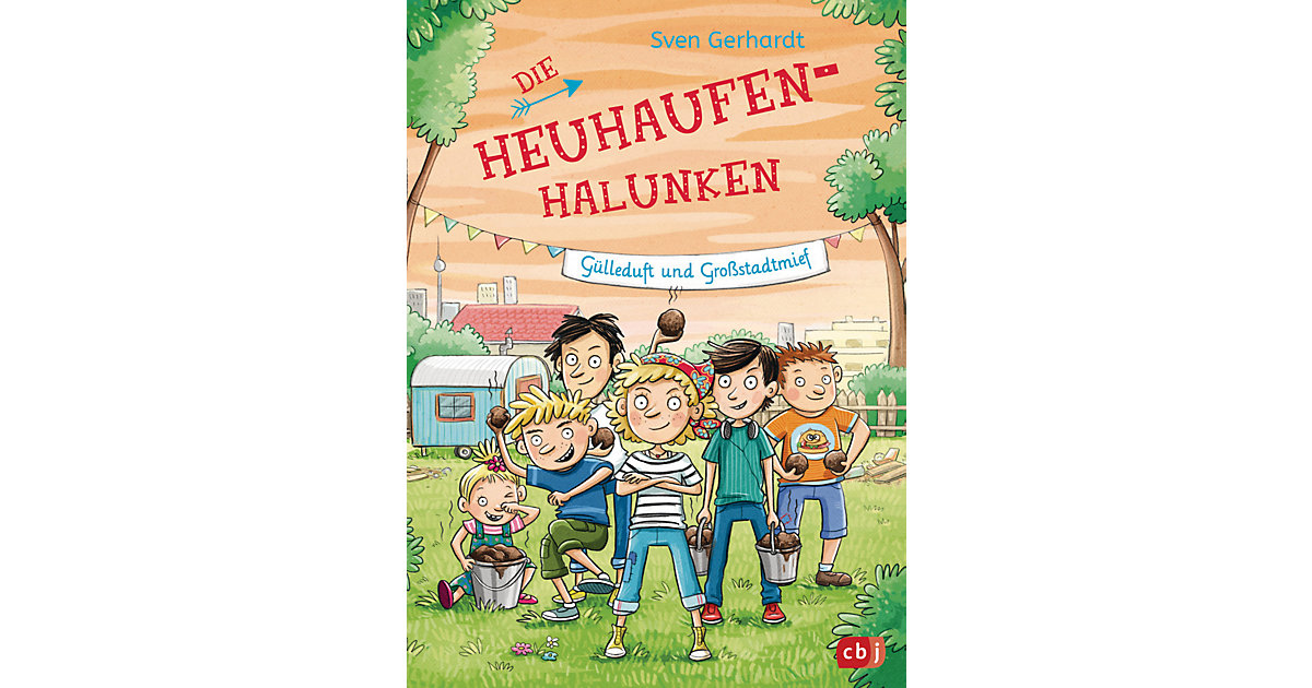 Buch - Die Heuhaufen-Halunken: Gülleduft und Großstadtmief Buch - Die Heuhaufen-Halunken: Gülleduft und Großstadtmief von cbj + cbt Verlag