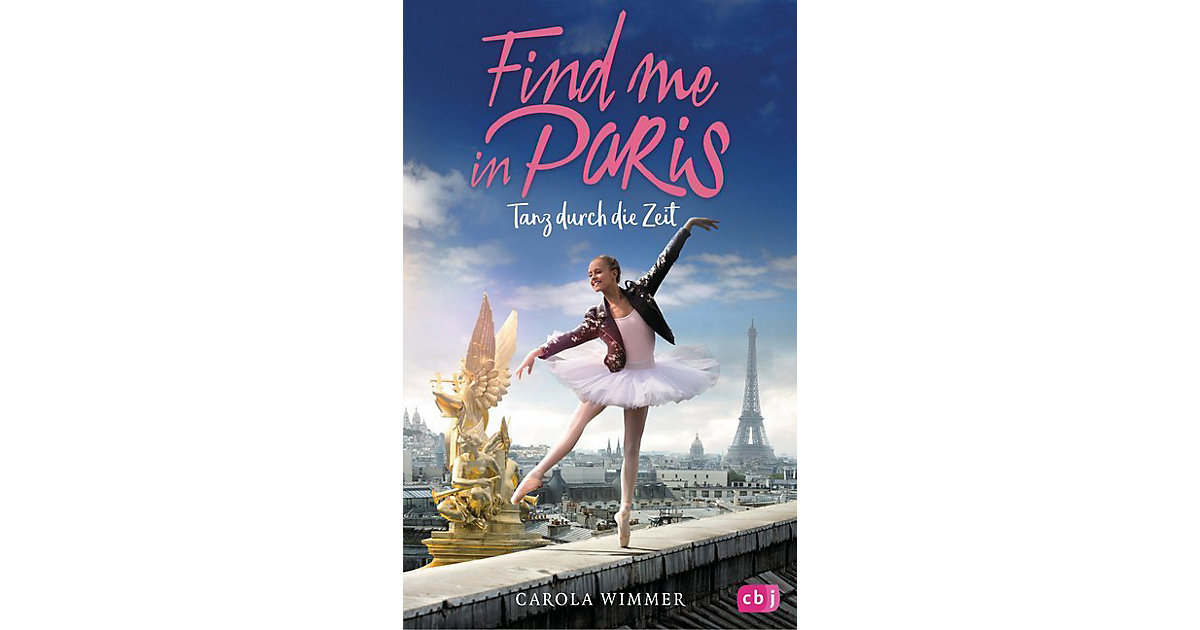 Buch - Find me in Paris: Tanz durch die Zeit von cbj + cbt Verlag