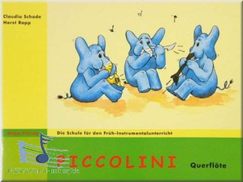 Piccolini Querflöte 1 - Die Schule für den Früh-Instrumentalunterricht für Kinder ab 6 Jahren - Flöte Noten [Musiknoten] von Rapp Verlag