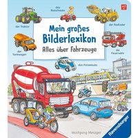 Mein großes Bilderlexikon: Alles über Fahrzeuge von Ravensburger Verlag GmbH