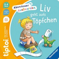 Tiptoi® Abenteuer Großwerden - Liv geht aufs Töpfchen von Ravensburger Verlag GmbH