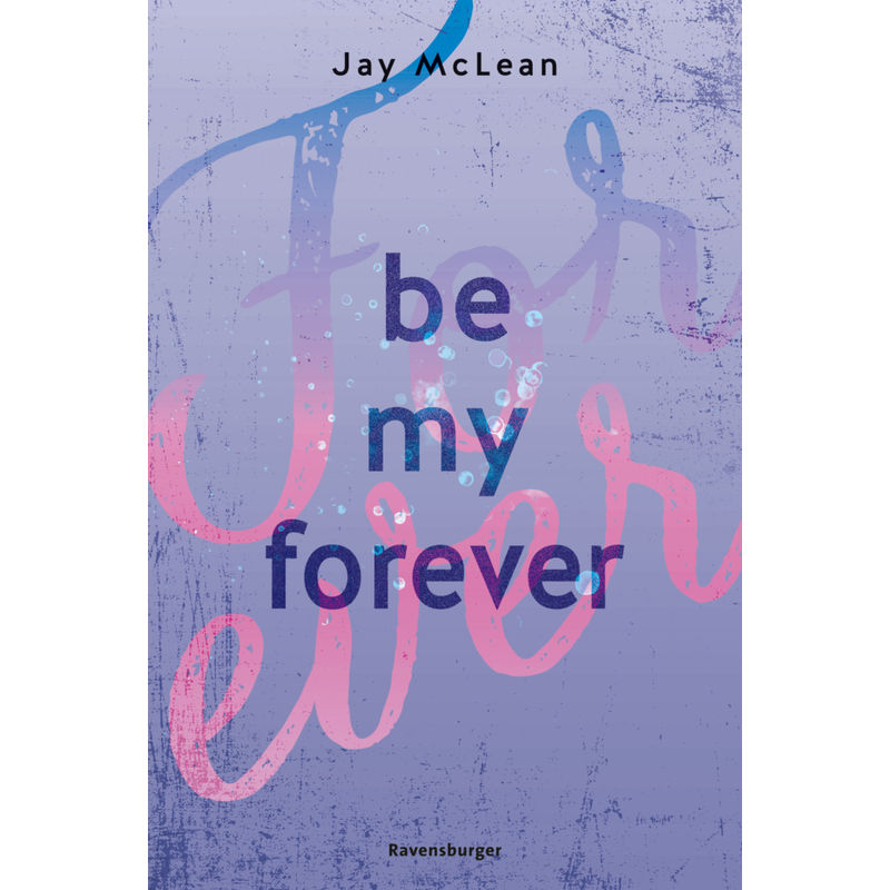 Be My Forever / First & Forever Bd.2 von Ravensburger Verlag