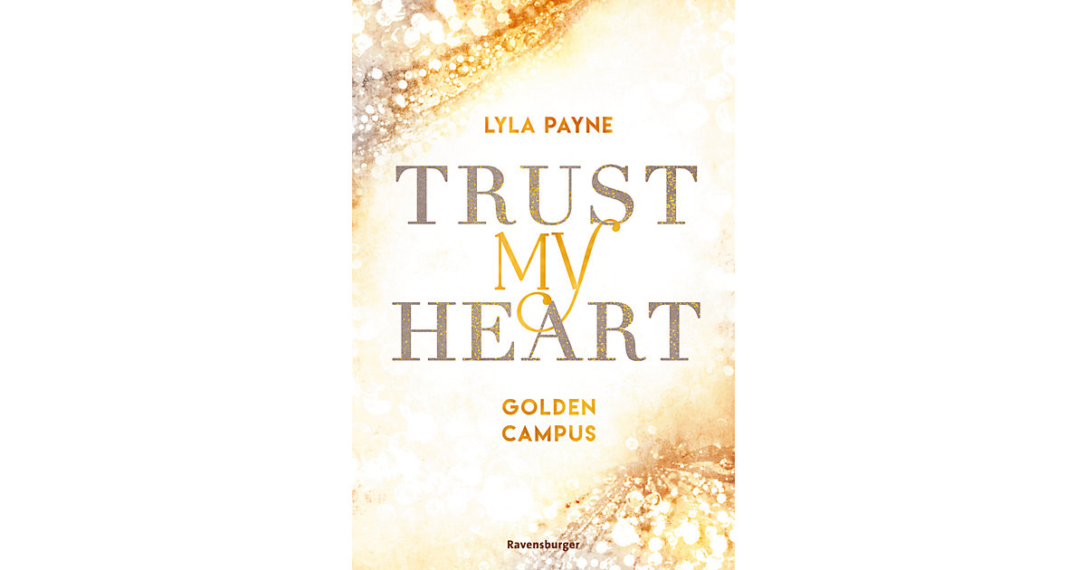 Buch - Trust My Heart - Golden-Campus-Trilogie, Band 1 Buch - Trust My Heart - Golden-Campus-Trilogie, Band 1 von Ravensburger