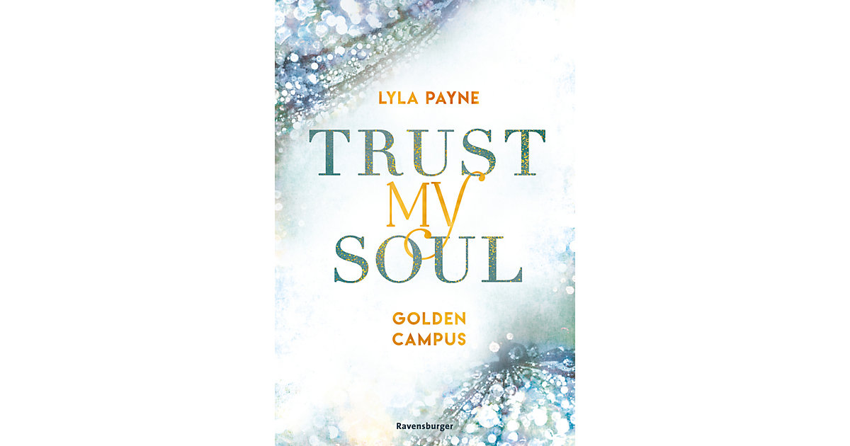 Buch - Trust My Soul - Golden-Campus-Trilogie, Band 3 Buch - Trust My Soul - Golden-Campus-Trilogie, Band 3 von Ravensburger