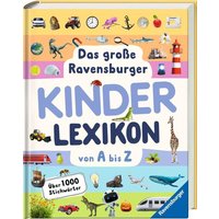 RAVENSBURGER 48088 Das große Ravensburger Kinderlexikon von A bis Z RAVENSBURGER 48088 Das große Ravensburger Kinderlexikon von A bis Z von Ravensburger