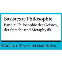 Basistexte Philosophie. Band 2: Philosophie des Geistes, der Sprache und Metaphysik von Reclam, Philipp