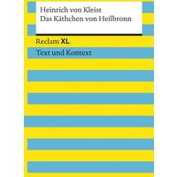 Das Käthchen von Heilbronn oder Die Feuerprobe. Textausgabe mit Kommentar und Materialien von Reclam, Philipp